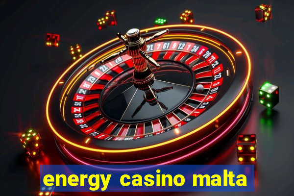 energy casino malta