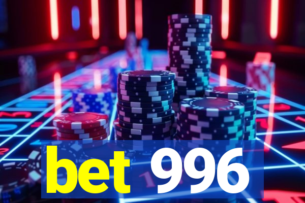 bet 996