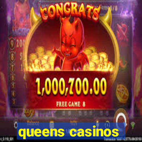 queens casinos