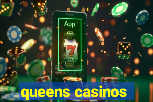 queens casinos