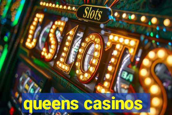 queens casinos