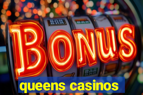 queens casinos