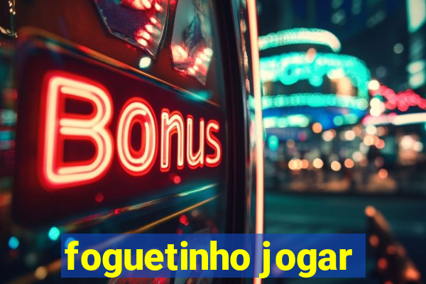 foguetinho jogar