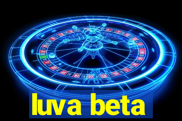 luva beta