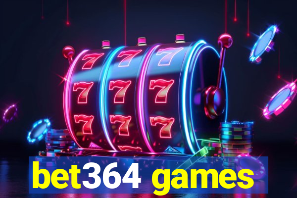 bet364 games