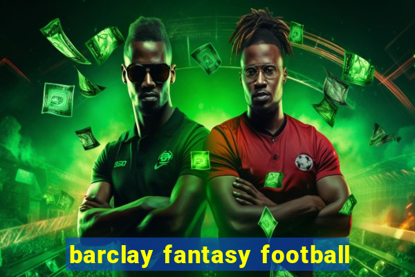 barclay fantasy football