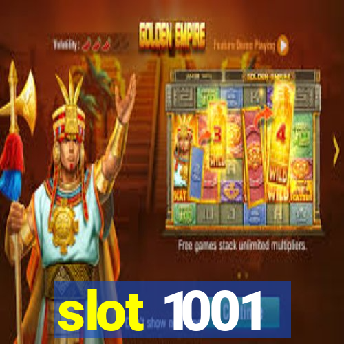 slot 1001