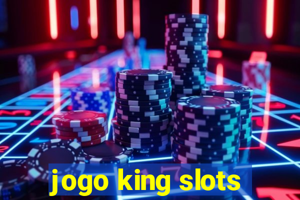 jogo king slots