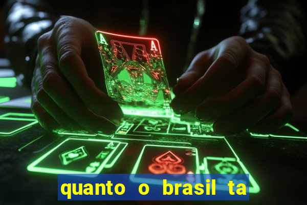 quanto o brasil ta pagando no jogo de hoje