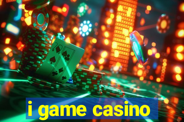 i game casino