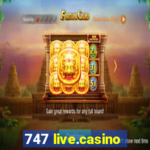 747 live.casino