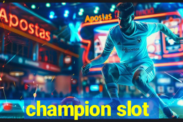 champion slot