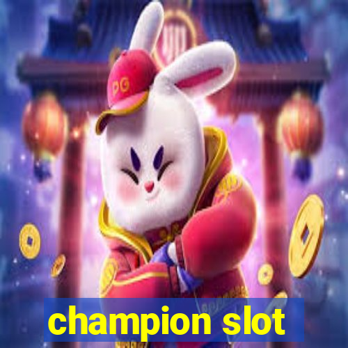 champion slot