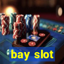 bay slot