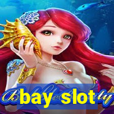 bay slot