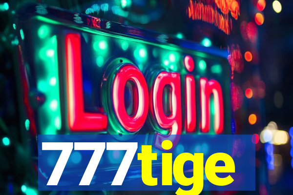 777tige