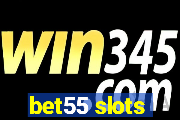 bet55 slots