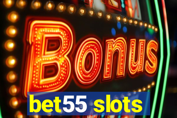 bet55 slots