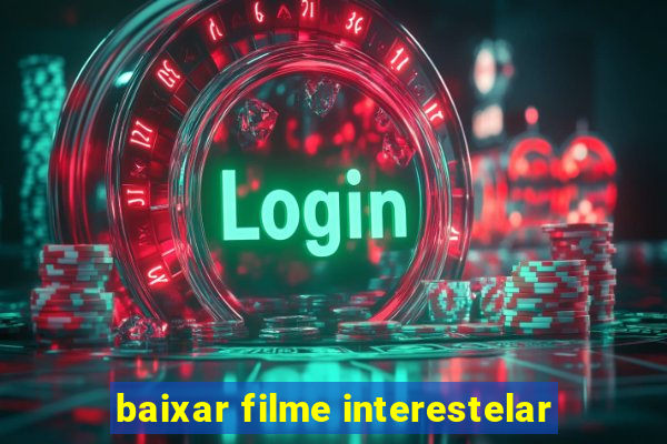 baixar filme interestelar