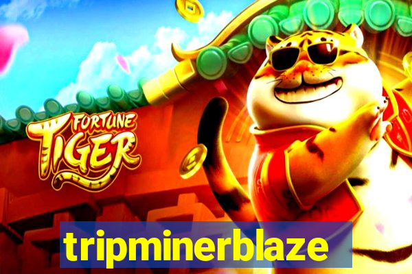 tripminerblaze