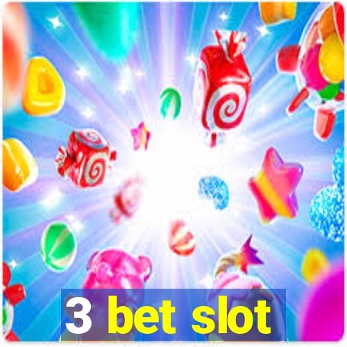 3 bet slot