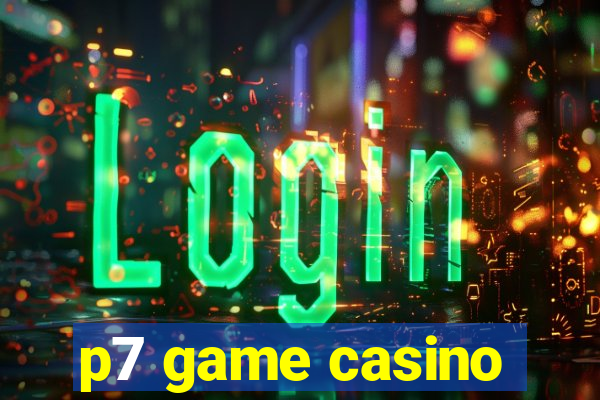 p7 game casino