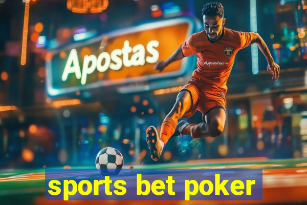 sports bet poker