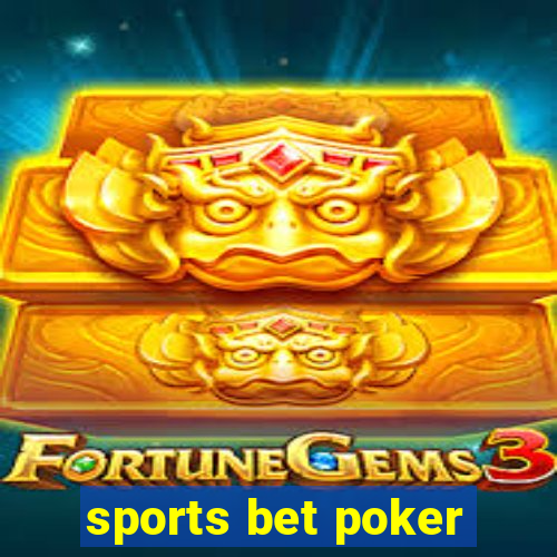 sports bet poker