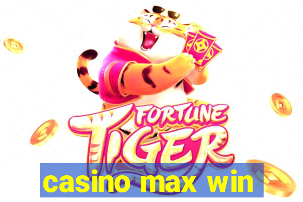 casino max win