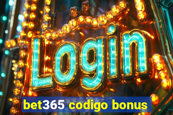 bet365 codigo bonus