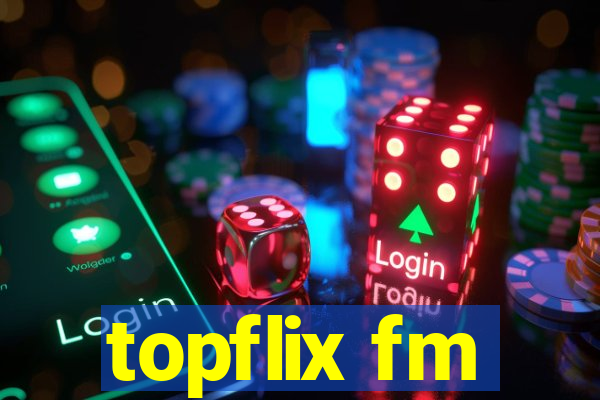 topflix fm