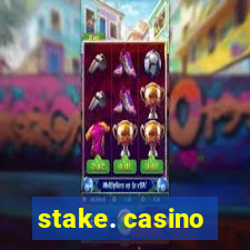 stake. casino