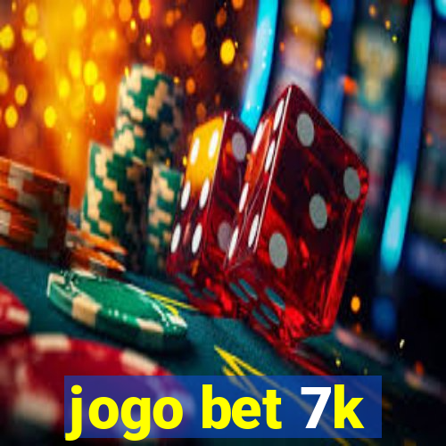 jogo bet 7k