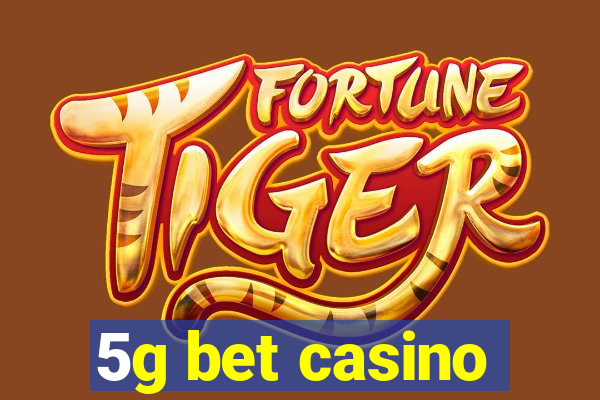 5g bet casino