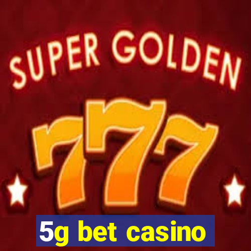 5g bet casino