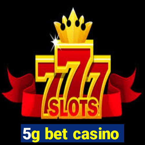 5g bet casino