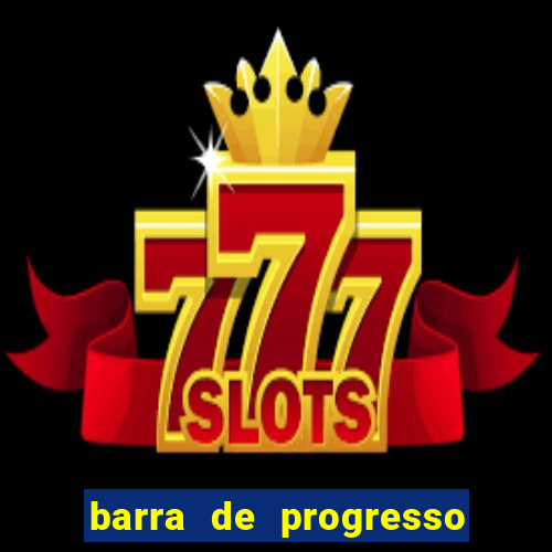 barra de progresso 99 blaze o que significa