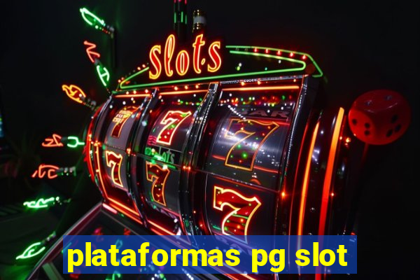 plataformas pg slot