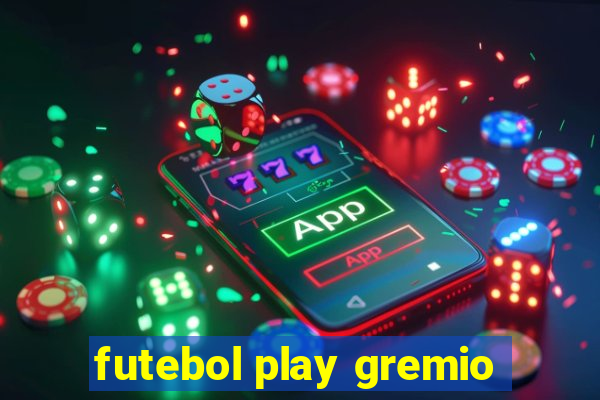 futebol play gremio