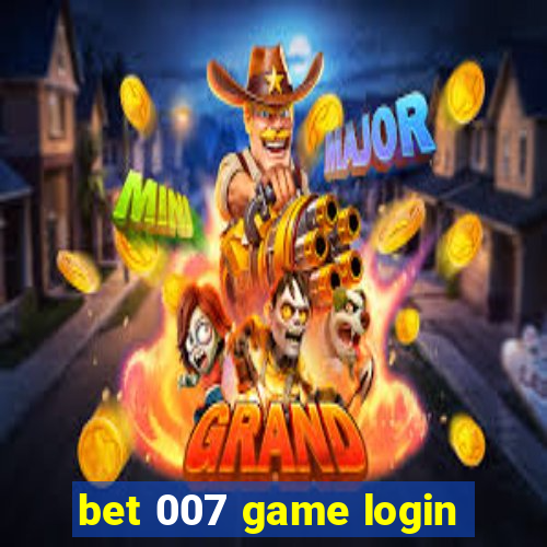 bet 007 game login