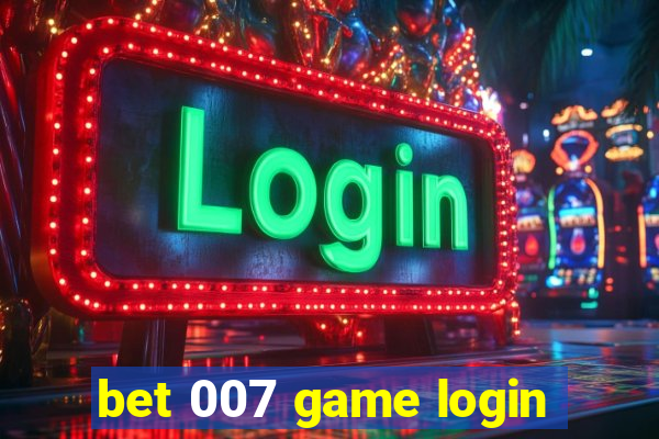 bet 007 game login