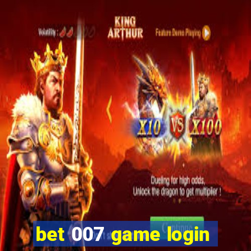 bet 007 game login