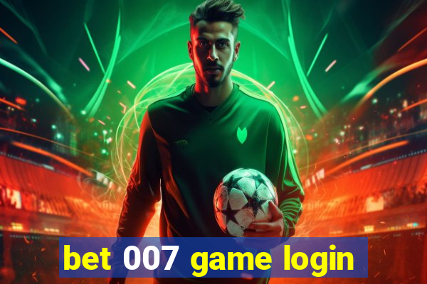 bet 007 game login