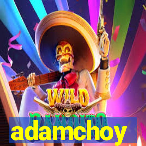 adamchoy