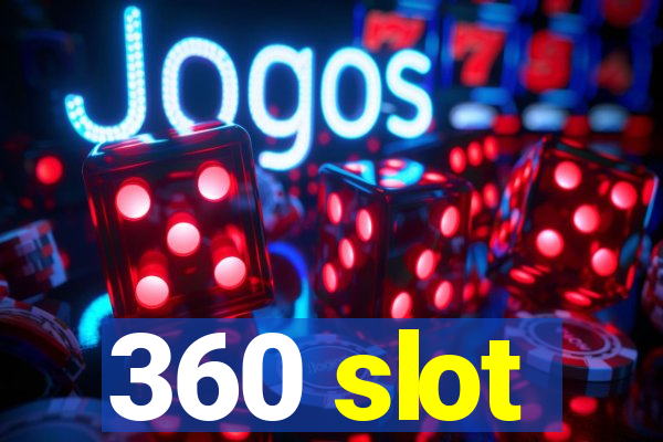 360 slot