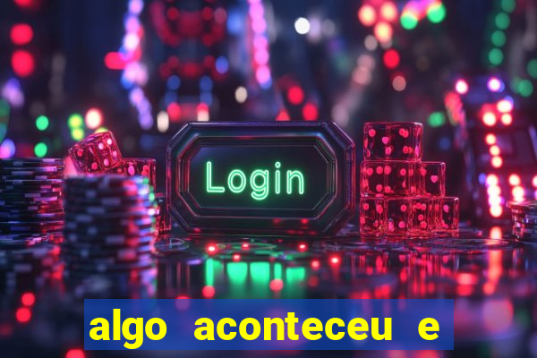 algo aconteceu e seu pin n?o está disponível