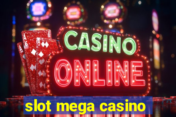 slot mega casino