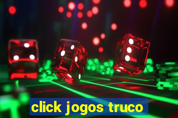 click jogos truco