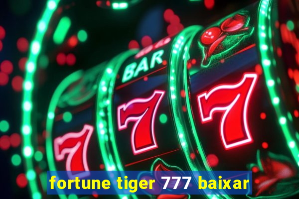 fortune tiger 777 baixar