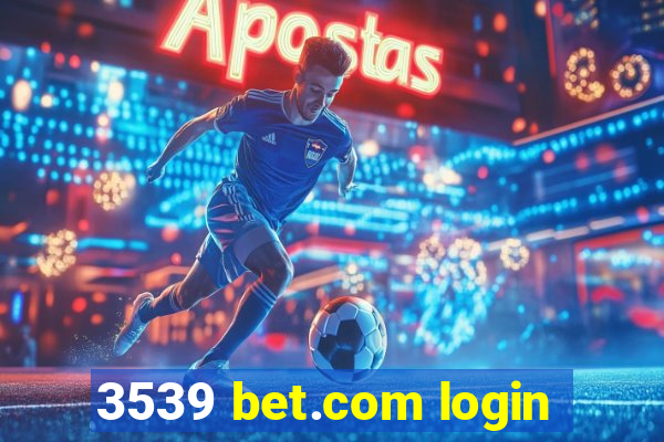 3539 bet.com login